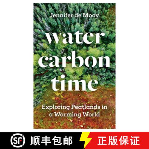 【3-4周达】Water, Carbon, Time – Exploring Peatlands in a Warming World [9781517921392]