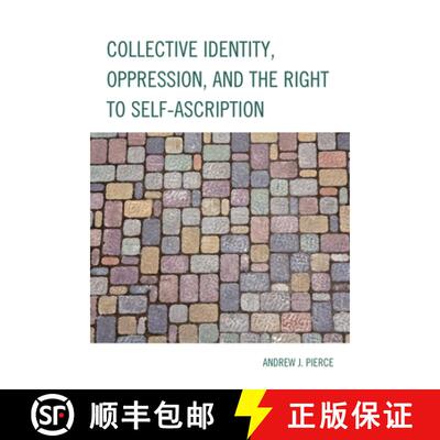 【3-4周达】Collective Identity, Oppression, and the Right to Self-Ascription [9780739190579]