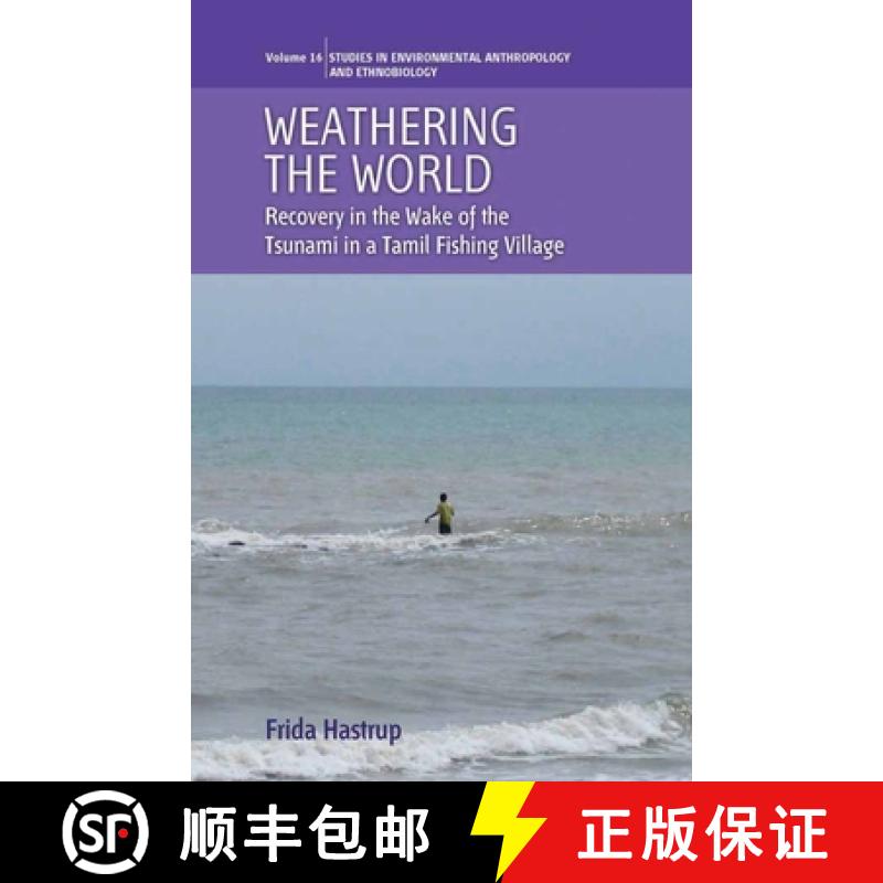 【3-4周达】Weathering the World: Recovery in the Wake of the Tsunami in a Tamil Fishing Village [9780857451996]