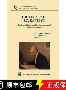 【3-4周达】The Legacy of J.C. Kapteyn: Studies on Kapteyn and the Development of Modern Astronomy [9781402003745]