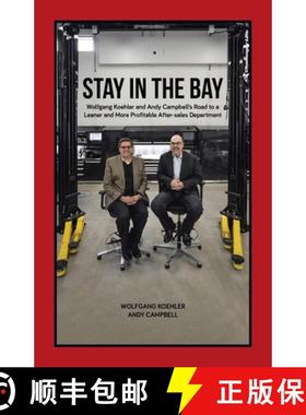 【3-4周达】Stay in the Bay: Wolfgang Koehler and Andy Campbell's Road to a Leaner and More Profitable... [9780228833666]