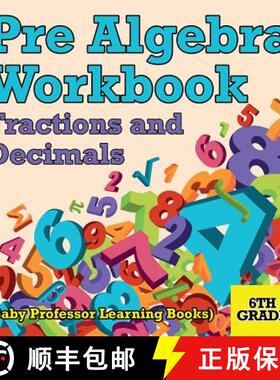 【3-4周达】Pre Algebra Workbook 6th Grade: Fractions and Decimals (Baby Professor Learning Books) [9781682800478]