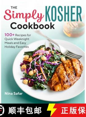 预订 The Simply Kosher Cookbook: 100+ Recipes for Quick Weeknight Meals and Easy Holiday Favorites [9781641526715]