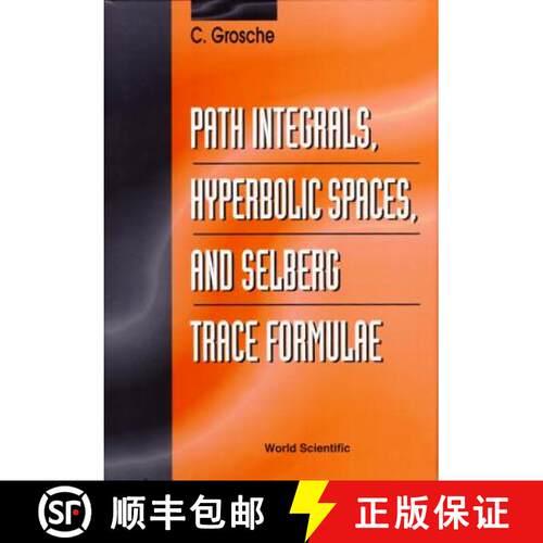 预订 精装 Path Integrals, Hyperbolic Spaces And Selberg Trace Formulae [9789810224318]