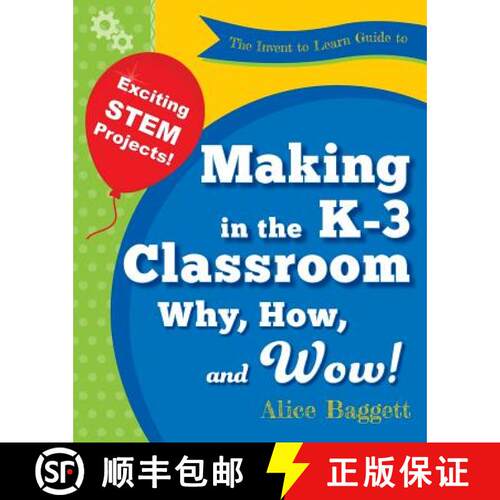 【3-4周达】The Invent to Learn Guide to Making in the K-3 Classroom: Why, How, and Wow! [9780989151177]