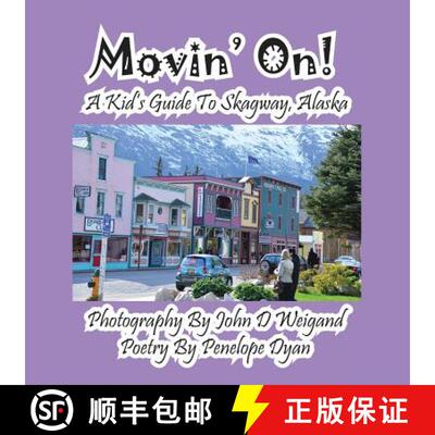 【3-4周达】Movin' On! A Kid's Guide To Skagway, Alaska [9781614771067]