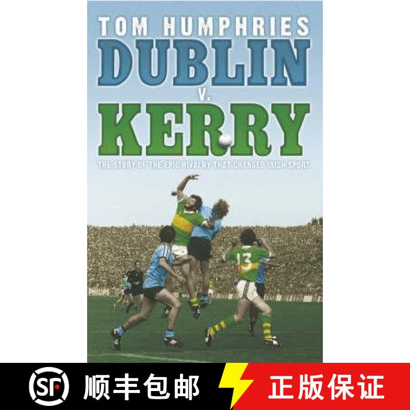 【3-4周达】Dublin v Kerry: The Story of the Epic Rivalry That Challenged Irish Sport[9781844880867]