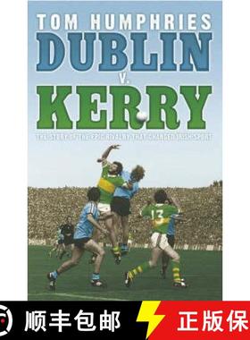 【3-4周达】Dublin v Kerry: The Story of the Epic Rivalry That Challenged Irish Sport [9781844880867]