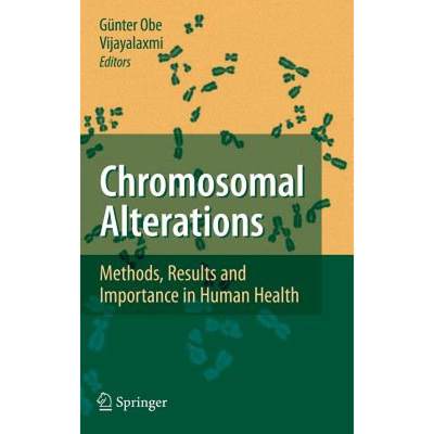 【4周达】Chromosomal Alterations: Methods, Results and Importance in Human Health [9783540714132]