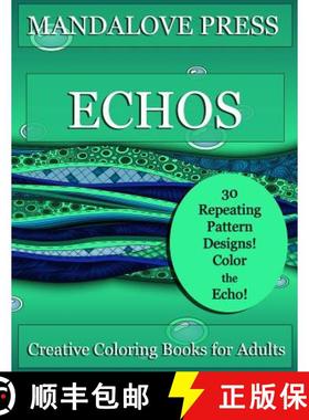 预订 Echos: 30 original repeating pattern coloring pages for stress management, relaxation and fun! D... [9780692533918]