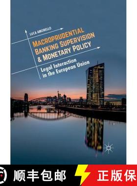 【3-4周达】Macroprudential Banking Supervision & Monetary Policy : Legal Interaction in the European ... [9783030068059]