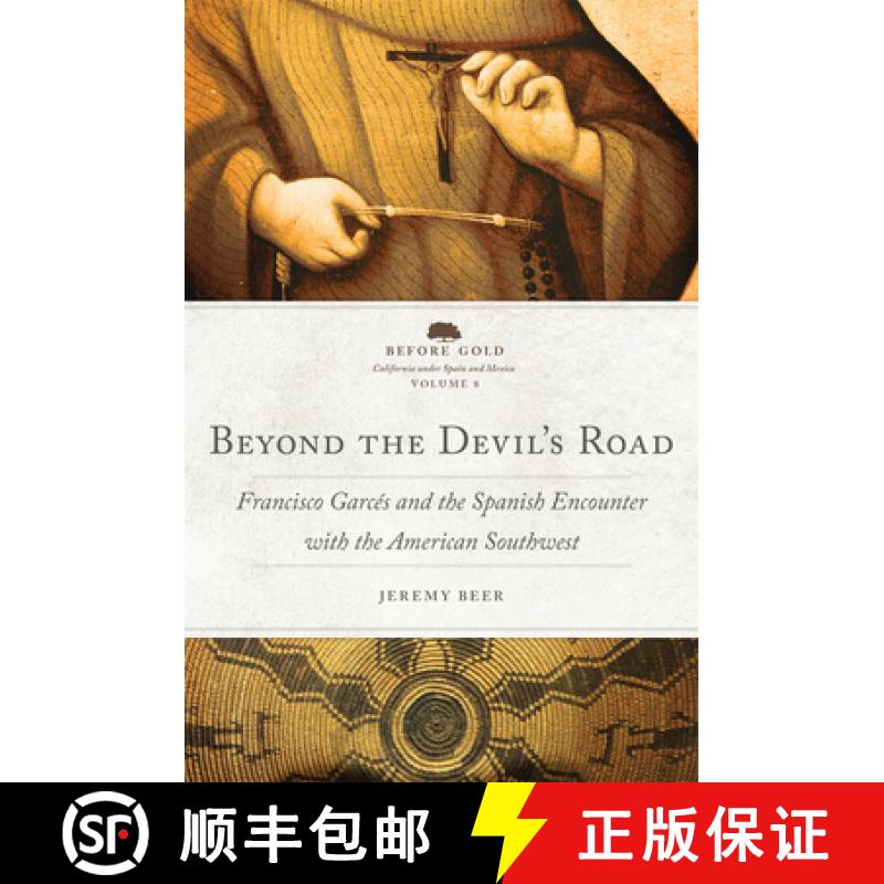 预订 Beyond the Devil's Road Volume 8: Francisco Garces and the Spanish Encounter with the American S... [9780806194578]