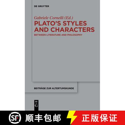 【3-4周达】Plato's Styles and Characters : Between Literature and Philosophy [9783110444032]