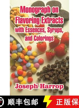 【3-4周达】Monograph on Flavoring Extracts: With Essences, Syrups, and Colorings [9781410105011]