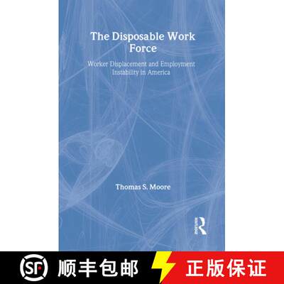 【3-4周达】精装 The Disposable Work Force: Worker Displacement and Employment Instability in America [9780202305196]