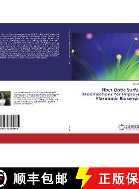 预订 Fiber Optic Surface Modifications for Improved Plasmonic Biosensing [9783330324275]