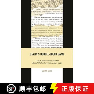 【3-4周达】精装 Stalin's Double-Edged Game : Soviet Bureaucracy and the Raoul Wallenberg Case, 1945-1952 [9781793609199]