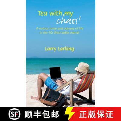 【3-4周达】Tea With My Chaos!: A riotous romp and odyssey of life in the TCI West Indies Islands [9781916201002]
