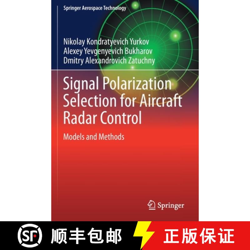 【3-4周达】Signal Polarization Selection for Aircraft Radar Control : Models and Methods [9789813349667]