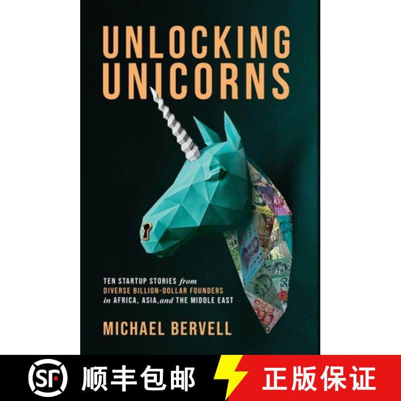 【3-4周达】Unlocking Unicorns: Ten Startup Stories from Diverse Billion-dollar Founders in Africa, As... [9781637306208]