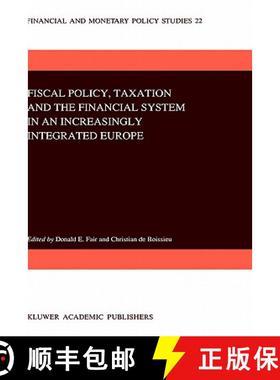 【3-4周达】Fiscal Policy, Taxation and the Financial System in an Increasingly Integrated Europe [9780792314516]