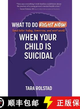 预订 What to Do Right Now When Your Child Is Suicidal [9798992547702]
