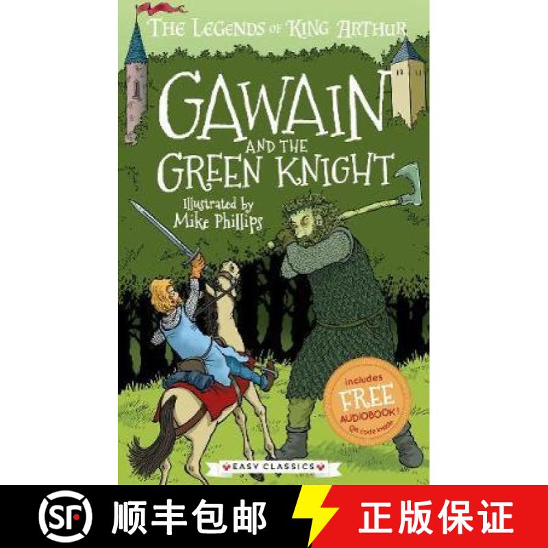 【2-3周达】Gawain and the Green Knight (Easy Classics): Tales From the Round Table: Dragons, Magic, a... [9781782265085]