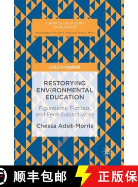 【3-4周达】Restorying Environmental Education : Figurations, Fictions, and Feral Subjectivities [9783319487953]
