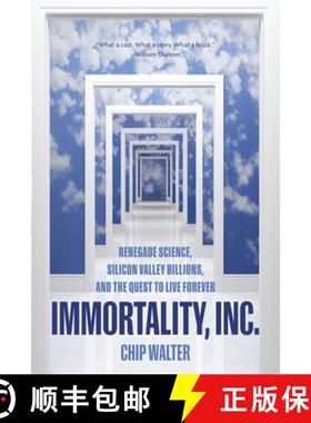 【3-4周达】Immortality, Inc.: Renegade Science, Silicon Valley Billions, and the Quest to Live Forever [9781426219801]