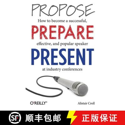 【3-4周达】Propose, Prepare, Present: How to Become a Successful, Effective, and Popular Speaker at I... [9781449366377]