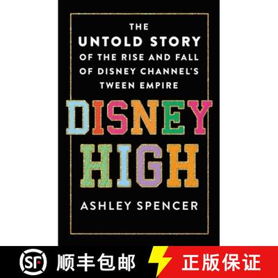 【3-4周达】精装 Disney High: The Untold Story of the Rise and Fall of Disney Channel's Tween Empire [9781250283450]