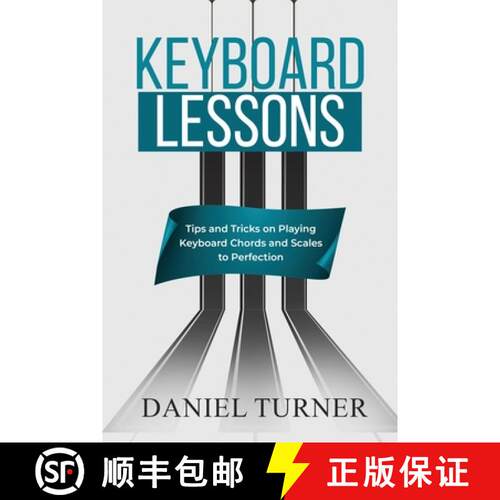 【3-4周达】Keyboard  Lessons : Tips and Tricks on Playing Keyboard Chords  and Scales to Perfection [9798868934056]