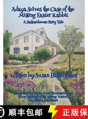 预订 Adaya Solves the Case of the Missing Easter Rabbit: A Saskatchewan Fairy Tale [9781988345925]