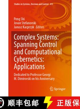 【3-4周达】Complex Systems: Spanning Control and Computational Cybernetics: Applications : Dedicated ... [9783031009808]