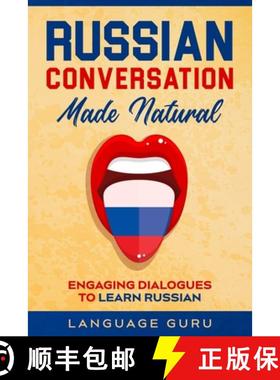 预订 Russian Conversation Made Natural: Engaging Dialogues to Learn Russian [9781950321315]