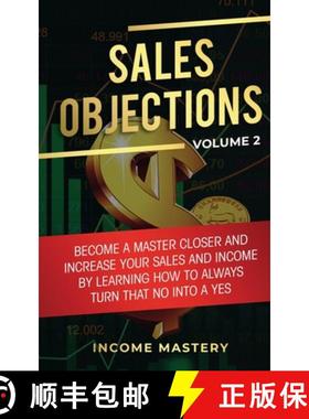 【3-4周达】Sales Objections: Become a Master Closer and Increase Your Sales and Income by Learning Ho... [9781647772604]