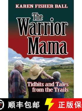 【3-4周达】The Warrior Mama: Tidbits and Tales from the Trails [9780967048420]