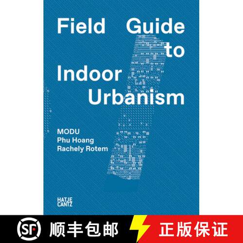 【3-4周达】MODU: Field Guide to Indoor Urbanism: Field Guide to Indoor Urbanism [9783775751186]