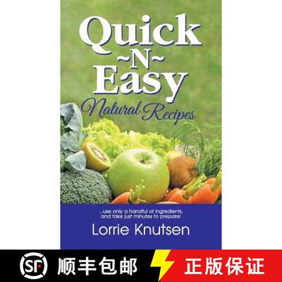 【3-4周达】Quick-N-Easy Natural Recipes: ...use only a handful of ingredients, and take just minutes ... [9781572582750]
