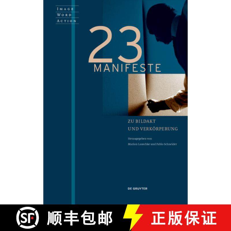预订 23 Manifeste Zu Bildakt Und Verkörperung: Image, Word, and Body Between Action and Schema [9783110559620]