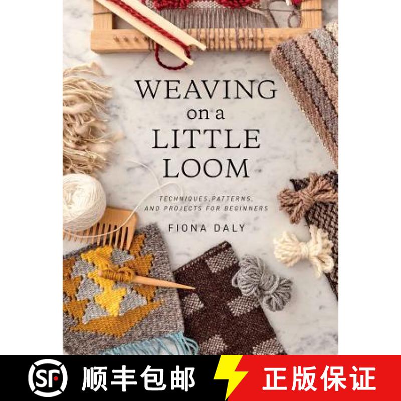 【3-4周达】Weaving on a Little Loom (Everything You Need to Know to Get Started with Weaving, Include... [9781616897123]