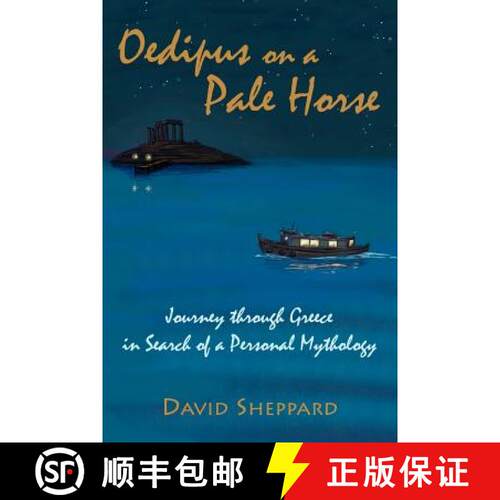 【3-4周达】Oedipus On A Pale Horse: Greek Journey In Search Of A Personal Mythology [9780981800707]