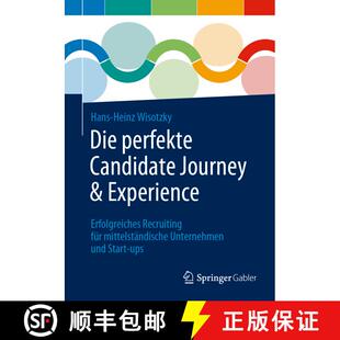 【3-4周达】Die perfekte Candidate Journey & Experience : Erfolgreiches Recruiting für mittelständis... [9783662668740]