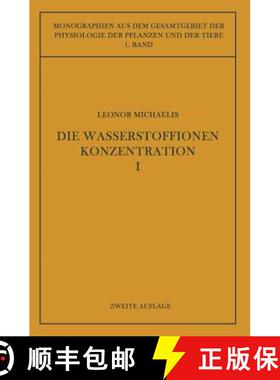 【3-4周达】Die Wasserstoffionenkonzentration: Ihre Bedeutung Für Die Biologie Und Die Methoden Ihrer... [9783642888007]