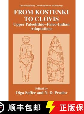 【3-4周达】From Kostenki to Clovis: Upper Paleolithic--Paleo-Indian Adaptations [9780306442711]