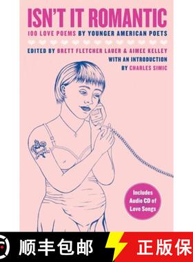 【3-4周达】Isn't It Romantic : 100 Love Poems by Younger American Poets [9780974635316]