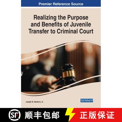 【3-4周达】精装 Realizing the Purpose and Benefits of Juvenile Transfer to Criminal Court [9781799879237]
