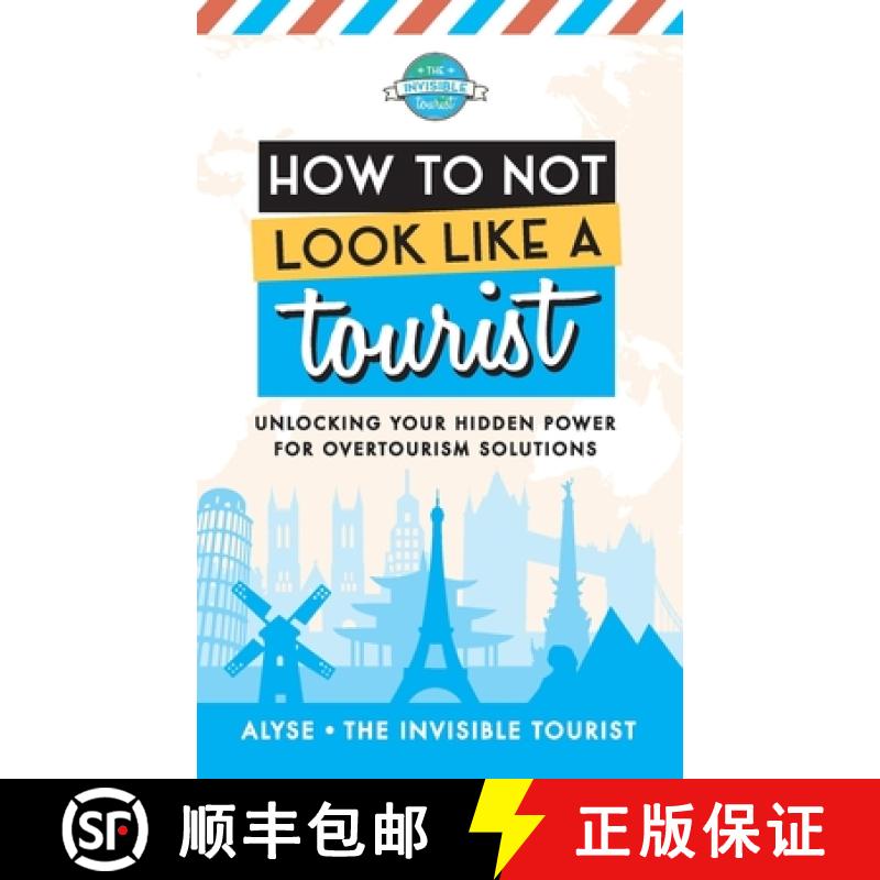 【3-4周达】How to Not Look Like a Tourist: Unlocking Your Hidden Power for Overtourism Solutions [9780645229288]