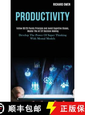 预订 Productivity: Follow 80/20 Pareto Principle and Avoid Cognitive Biases, Master the Art of Decisi... [9781989787984]