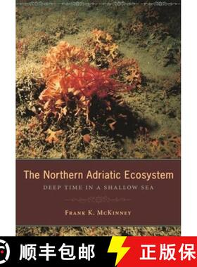 【3-4周达】The Northern Adriatic Ecosystem: Deep Time in a Shallow Sea [9780231132428]